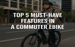 Top 5 Must-Have Features in a Commuter Ebike