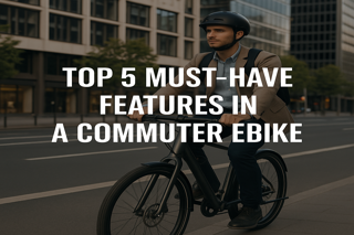 Top 5 Must-Have Features in a Commuter Ebike